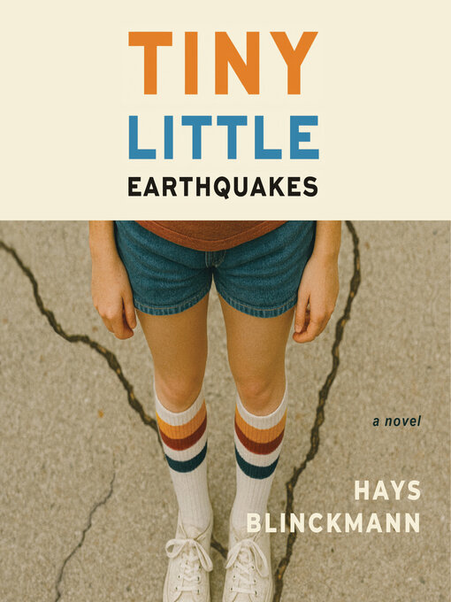 Title details for Tiny Little Earthquakes by Hays Blinckmann - Wait list